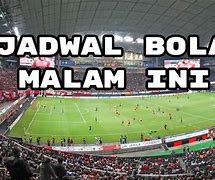 Live Fafa Hari Ini Bola Malam Ini Jam Berapa Sekarang